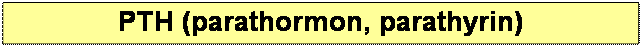Textov? pole: PTH (parathormon, parathyrin)

